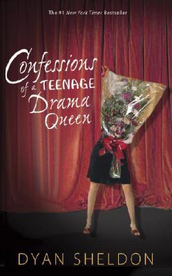 Confessions of a Teenage Drama Queen (2002) by Dyan Sheldon