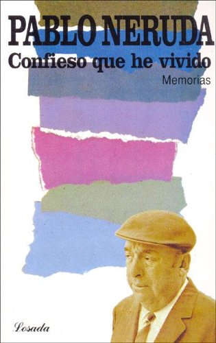 Confieso que he vivido (2003) by Pablo Neruda