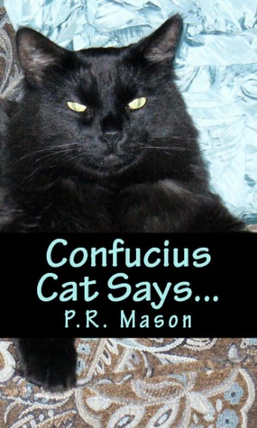 Confucius Cat Says... (2000) by Patricia Mason