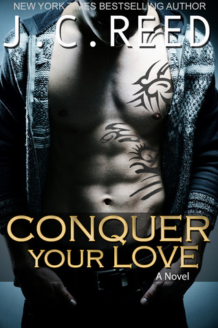 Conquer Your Love (2013) by J.C. Reed