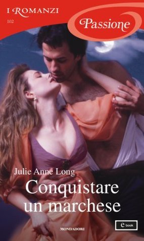 Conquistare un marchese (2013) by Julie Anne Long