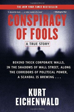 Conspiracy of Fools: A True Story (2005) by Kurt Eichenwald
