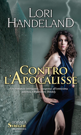 Contro l'Apocalisse (2011) by Lori Handeland