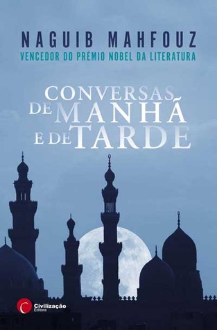 Conversas de Manhã e de Tarde (1987) by Naguib Mahfouz