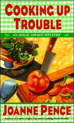Cooking Up Trouble (2006) by Joanne Pence