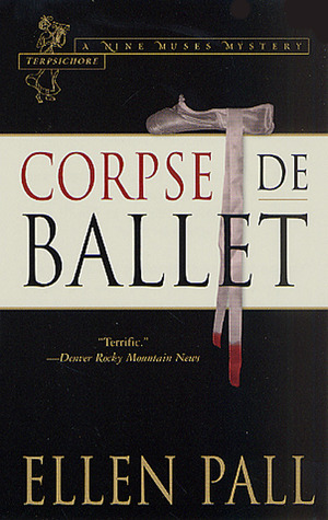 Corpse de Ballet (2002) by Ellen Pall