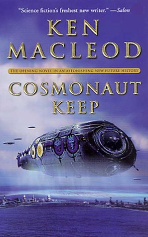 Cosmonaut Keep (2002) by Ken MacLeod