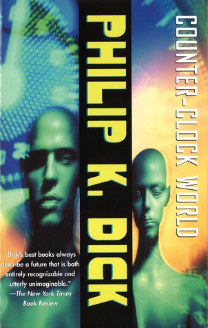 Counter-Clock World (2002) by Philip K. Dick