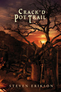 Crack'd Pot Trail (2000) by Steven Erikson
