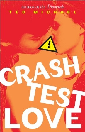 Crash Test Love (2010) by Ted Michael