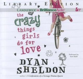 Crazy Things Girls Do for Love, The (2011) by Dyan Sheldon