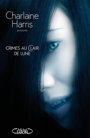 Crimes Au Clair De Lune (2011) by Charlaine Harris