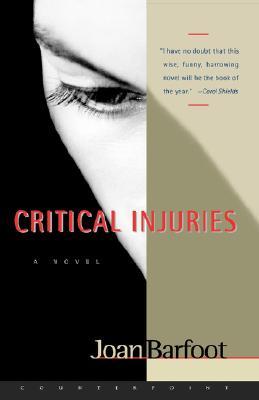Critical Injuries (2002) by Joan Barfoot