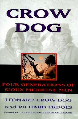 Crow Dog: Four Generations of Sioux Medicine Men (1996)