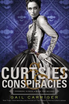 Curtsies and Conspiracies (2013) by Gail Carriger