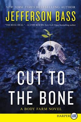 Cut to the Bone LP: A Body Farm Novel (2013) by Jefferson Bass