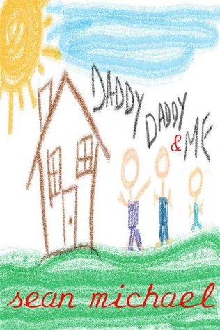 Daddy, Daddy and Me (2011) by Sean Michael