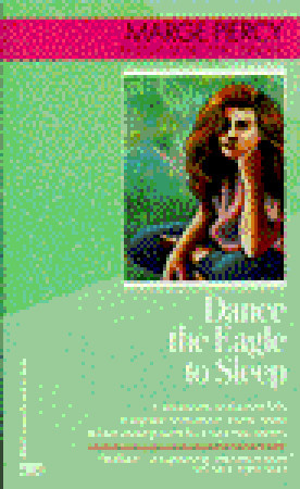 Dance the Eagle to Sleep (1982) by Marge Piercy