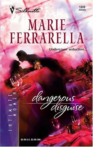 Dangerous Disguise (2005) by Marie Ferrarella