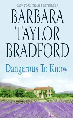 Dangerous to Know (2007) by Barbara Taylor Bradford