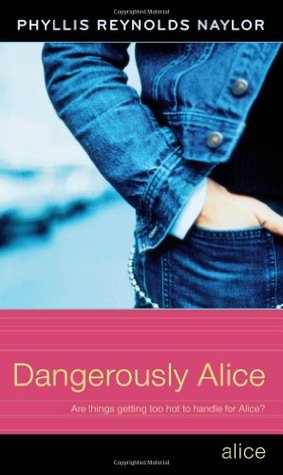 Dangerously Alice (2007) by Phyllis Reynolds Naylor