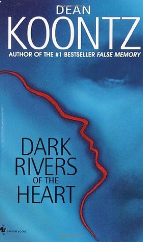 Dark Rivers of the Heart (2000) by Dean Koontz