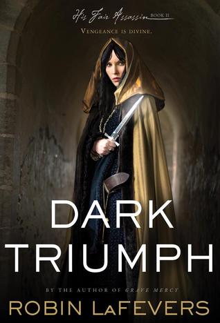 Dark Triumph (2013) by Robin LaFevers