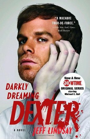 Darkly Dreaming Dexter (2006) by Jeff Lindsay