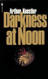 Darkness at Noon (1984) by Arthur Koestler