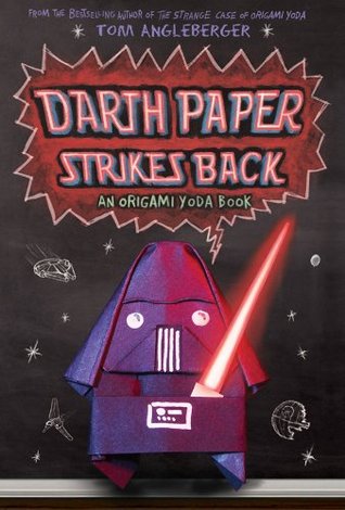 Darth Paper Strikes Back: An Origami Yoda Book (2011) by Tom Angleberger
