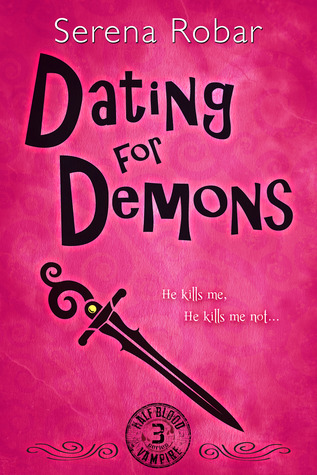 Dating for Demons (2013) by Serena Robar