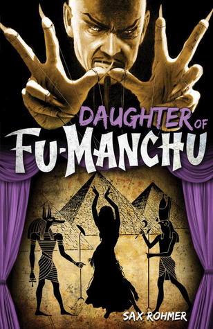 Daughter of Fu-Manchu (2012) by Sax Rohmer