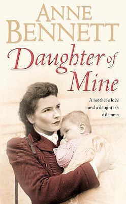 Daughter Of Mine (2011) by Anne Bennett