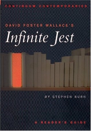 David Foster Wallace's Infinite Jest: A Reader's Guide (2003) by Stephen J. Burn