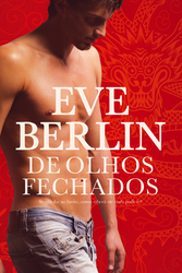 De Olhos  Fechados (2010) by Eve Berlin