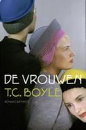 De Vrouwen (2009) by T.C. Boyle