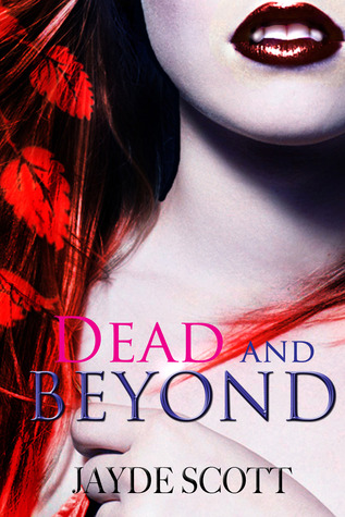 Dead And Beyond (2012) by Jayde Scott