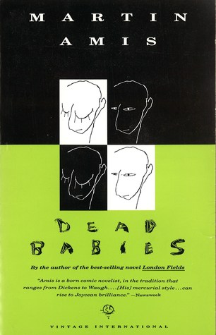 Dead Babies (1991) by Martin Amis