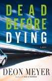Dead Before Dying (2008) by Deon Meyer