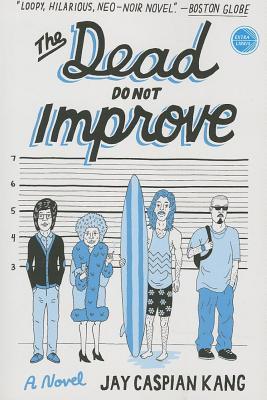 Dead Do Not Improve (2013) by Jay Caspian Kang