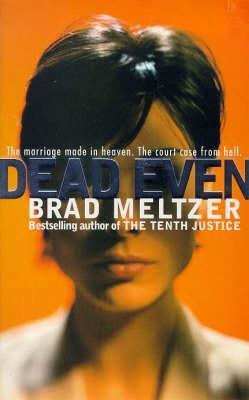 Dead Even (2002) by Brad Meltzer