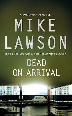 Dead On Arrival (2011) by Mike Lawson