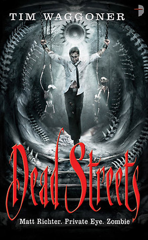 Dead Streets (2011) by Tim Waggoner