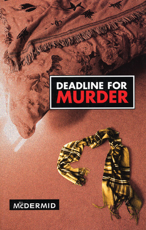 Deadline For Murder (2005) by Val McDermid