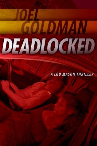 Deadlocked (2011) by Joel Goldman