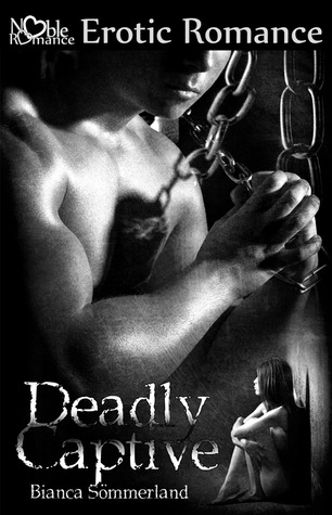 Deadly Captive (2011) by Bianca Sommerland