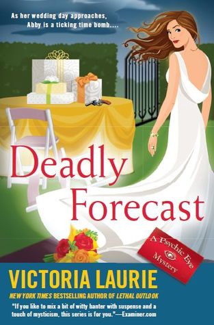 Deadly Forecast (2013) by Victoria Laurie