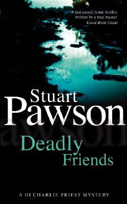 Deadly Friends (2006) by Stuart Pawson