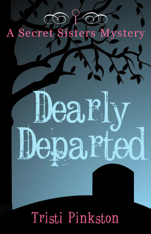 Dearly Departed (2011) by Tristi Pinkston