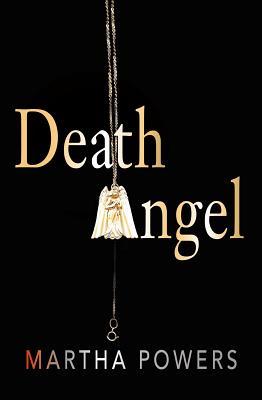 Death Angel (2010) by Martha Powers